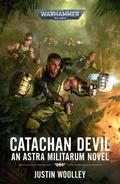 Catachan Devil (Astra Militarum #2) by Justin Woolley