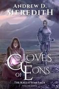 Gloves of Eons (Kallattian Saga #3) by Andrew D. Meredith