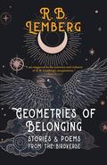 Geometries of Belonging: Stories and Poems from the Birdverse (Birdverse #1) by R.B. Lemberg