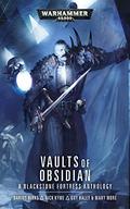 Vaults of Obsidian (Blackstone Fortress #Anthology) by Thomas Parrott