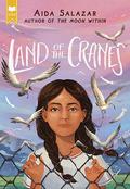 Land of the Cranes by Aida Salazar