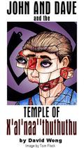 John and Dave and the Temple of X'al'naa'thuthuthu (John Dies at the End #1.5) by David Wong