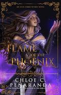 A Flame of the Phoenix: An Heir Comes to Rise Book 6 by Chloe C. Peñaranda