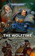 The Wolftime (Dawn of Fire #3) by Gav Thorpe