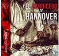 El carnicero de Hannover: Friedrich Haarman by Ralph Barby