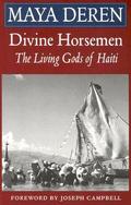 Divine Horsemen: The Living Gods of Haiti by Maya Deren, Joseph Campbell