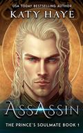 Assassin (The Prince's Soulmate #1) by Katy Haye