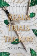 Realm of Trials and Trickery (Fair Ones #2) by Claire Wright