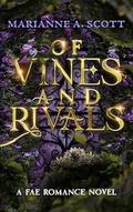 Of Vines and Rivals (The Fae Romance #2) by Marianne A. Scott
