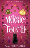 Magic Touch (Witches of Windsor #1) by A.S. Fenichel
