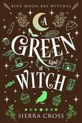 A Green Kind of Witch (Blue Moon Bay Witches #0.5) by Sierra Cross