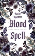 Blood Spell, Book One: Lust Hex by Rachel Higginson