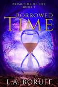 Borrowed Time by L.A. Boruff