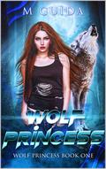 Wolf Princess by M. Guida