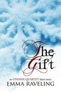 The Gift (Ondine Quartet #2.1) by Emma Raveling