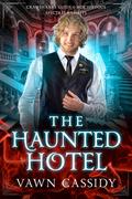 The Haunted Hotel (Crawshanks Guide to Mischievous Spectres & Spirits #1) by Vawn Cassidy