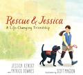 Rescue & Jessica: A Life-Changing Friendship by Patrick Downes