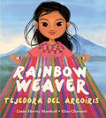 Rainbow Weaver / Tejedora del Arcoiris by Linda Elovitz Marshall