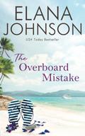The Overboard Mistake (Stranded in Getaway Bay #2) by Elana Johnson
