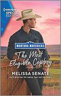 The Most Eligible Cowboy (Montana Maverick: The Real Cowboys of Bronco Heights #3) by Melissa Senate