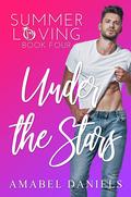 Under the Stars (Summer Loving #4) by Amabel Daniels