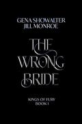 The Wrong Bride: Kings of Fury by Gena Showalter