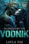 Guarded by the Vodnik by Layla Fae