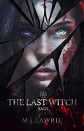 The Last Witch Trilogy (The Last Witch #1-3) by M.J. Lawrie