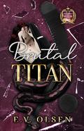 Brutal Titan (North Shore Titans Hockey #2) by E.V. Olsen