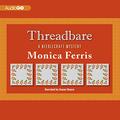 Threadbare (A Needlecraft Mystery #15) by Monica Ferris