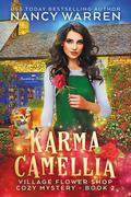 Karma Camellia (Village Flower Shop #2) by Nancy Warren
