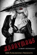 Anonymous: A BDSM Anthology by Beth Hendrix