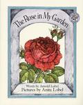 The Rose in My Garden by Arnold Lobel
