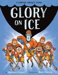 Glory on Ice: A Vampire Hockey Story by Maureen Fergus