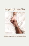 Anywho, I Love You by R.H. Sin