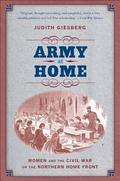 Army at Home: Women and the Civil War on the Northern Home Front (Civil War America #1) by Judith Giesberg