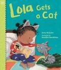 Lola Gets a Cat (Lola #1) by Anna McQuinn