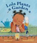 Lola Plants a Garden (Lola #1) by Anna McQuinn