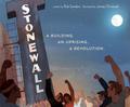 Stonewall: A Building. An Uprising. A Revolution. by Rob Sanders