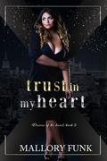 Trust in My Heart by Mallory Funk