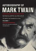 Autobiography of Mark Twain: The Complete and Authoritative Edition, Volume 1, Part 1 by Grover Gardner