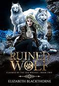 Ruined Wolf (Claimed by the Sea Wolves #2) by Elizabeth Blackthorne