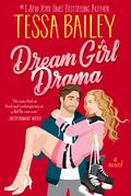 Dream Girl Drama (Big Shots #3) by Tessa Bailey