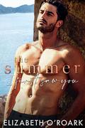 The Summer I First Saw You (The Summer #5) by Elizabeth O'Roark
