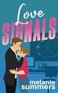 Love Signals (Love Struck #2) by Melanie Summers