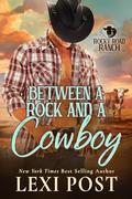 Between a Rock and a Cowboy by Lexi Post