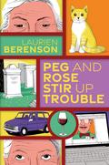 Peg and Rose Stir Up Trouble (Senior Sleuths Mystery #2) by Laurien Berenson
