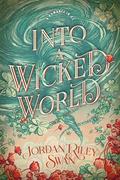 Into a Wicked World (A Wholesome Romance in Oz #1) by Jordan Riley Swan