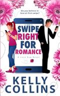 Swipe Right for Romance by Kelly Collins