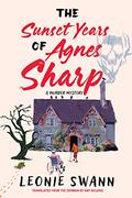 The Sunset Years of Agnes Sharp (Agnes Sharp Mysteries #1) by Leonie Swann